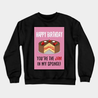 You're the jam in my sponge! Crewneck Sweatshirt